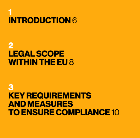 1 INTRODUCTION 6 2 LEGAL SCOPE WITHIN THE EU 8 3 KEY REQUIREMENTS AND MEASURES TO ENSURE COMPLIANCE 10