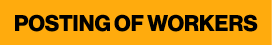 POSTING OF WORKERS