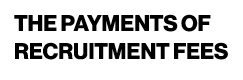 THE PAYMENTS OF RECRUITMENT FEES